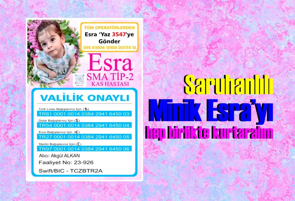 Saruhanlılı Minik Esra’yı hep birlikte kurtaralım