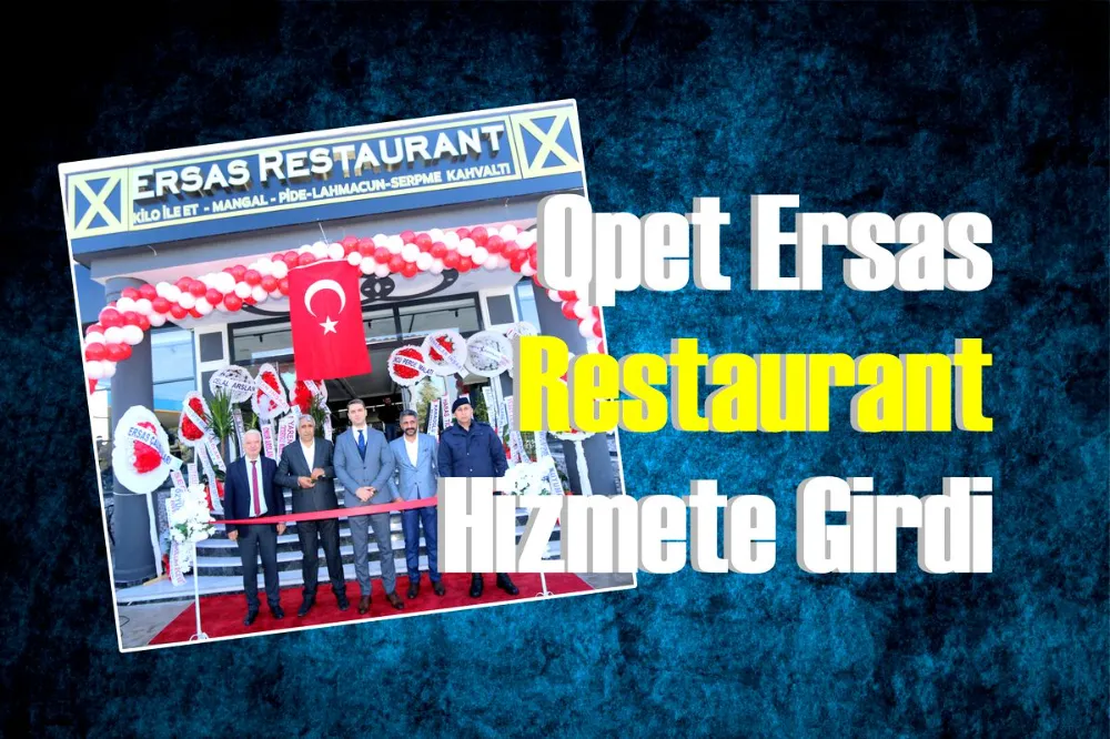 Ersas Restaurant Hizmete Girdi 