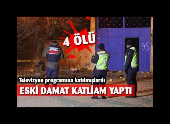 Eski damat katliam yaptı, aynı aileden 4 kişiyi öldürdü