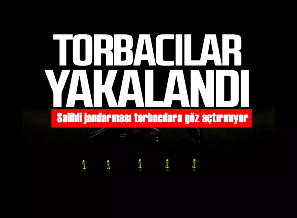 Salihli jandarması torbacılara göz açtırmıyor