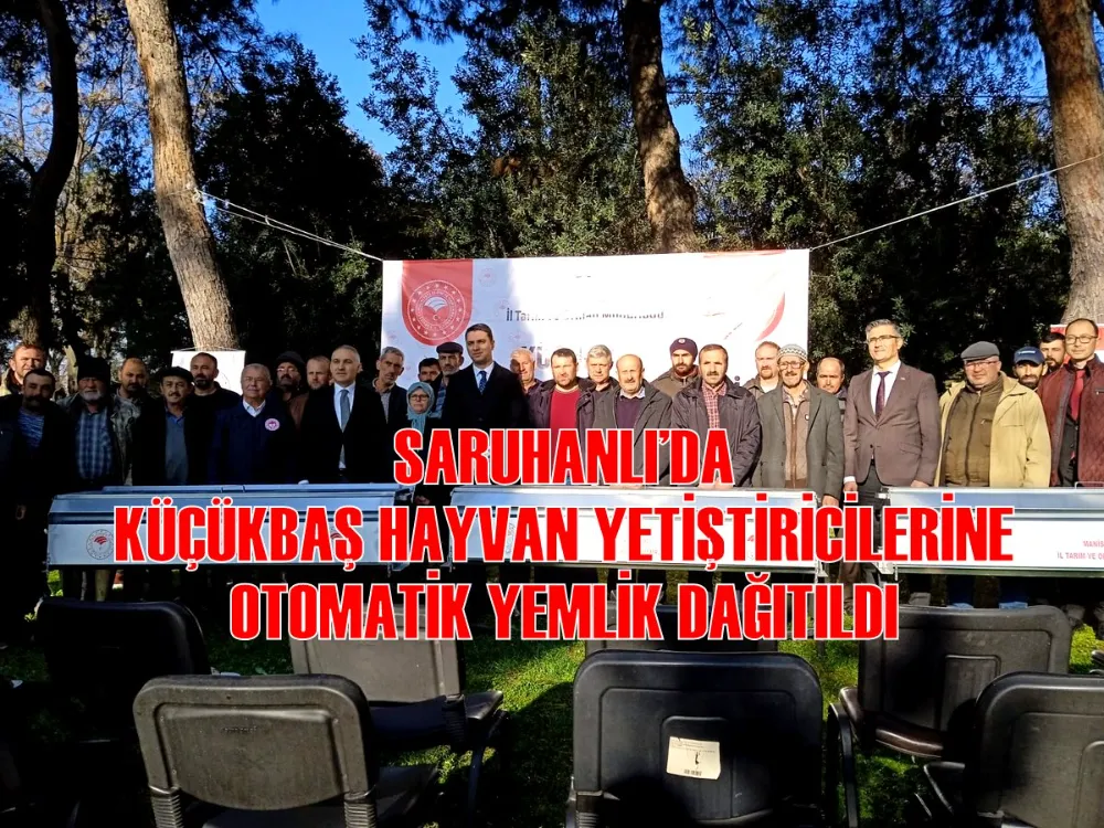 SARUHANLI’DA KÜÇÜKBAŞ HAYVAN YETİŞTİRİCİLERİNE OTOMATİK YEMLİK DAĞITILDI