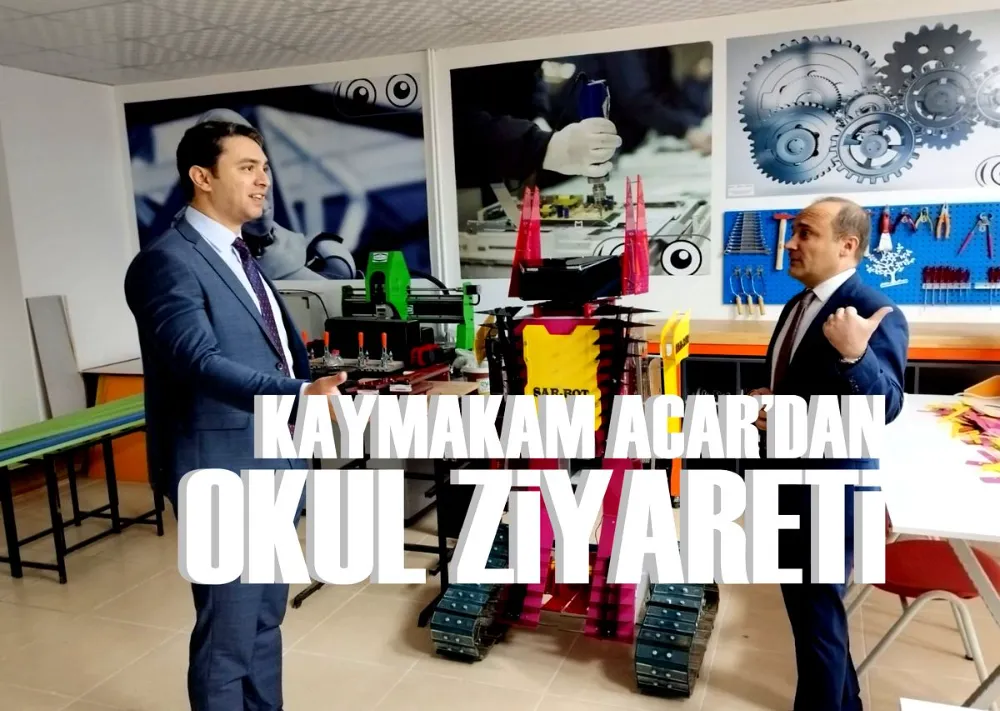 KAYMAKAM ACAR’DAN OKUL ZİYARETİ