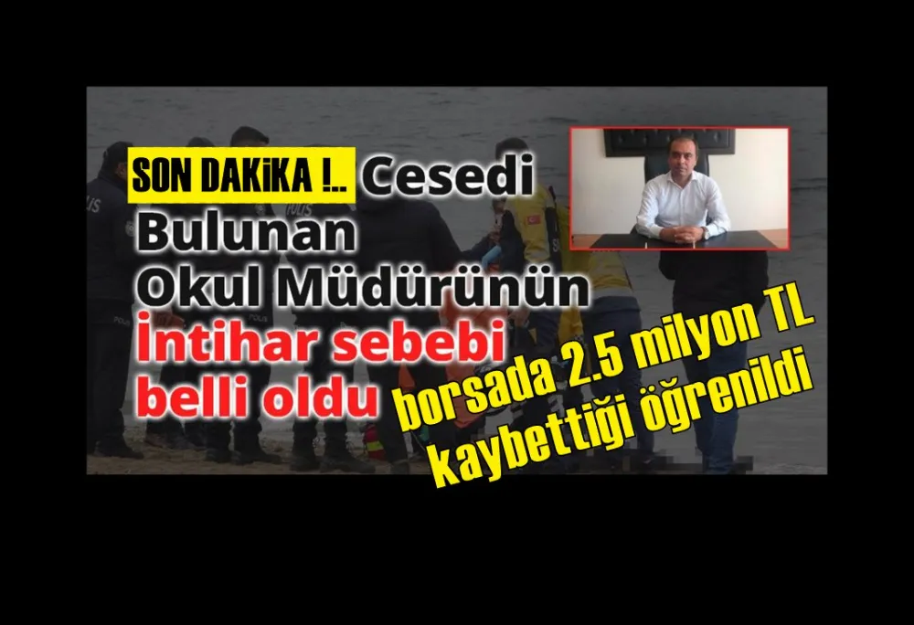 Cesedi bulunan kişinin borsada 2.5 milyon TL kaybettiği öğrenildi