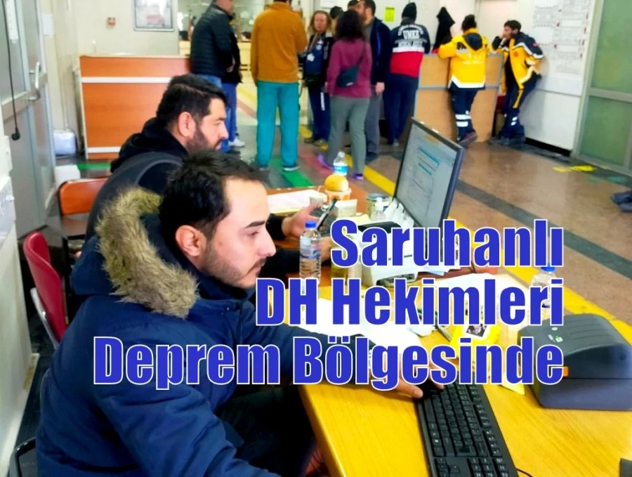 Saruhanlı DH Hekimleri Deprem Bölgesinde