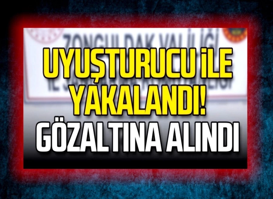 Uyuşturucuyla yakalanan kişi gözaltına alındı