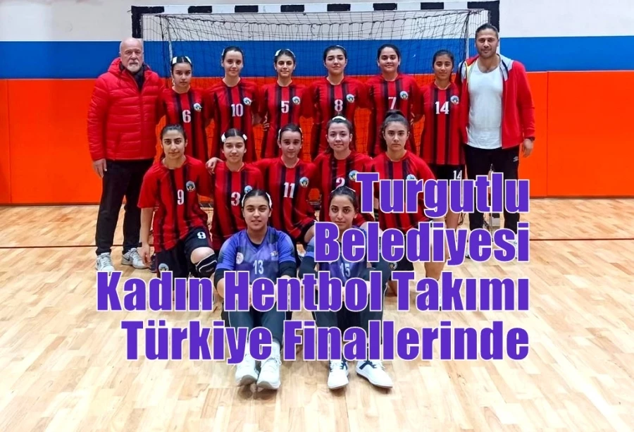 Turgutlu Belediyesi Kadın Hentbol Takımı Türkiye Finallerinde