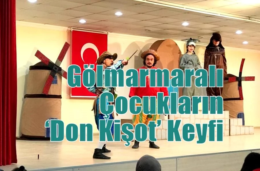 Gölmarmaralı Çocukların ‘Don Kişot’ Keyfi