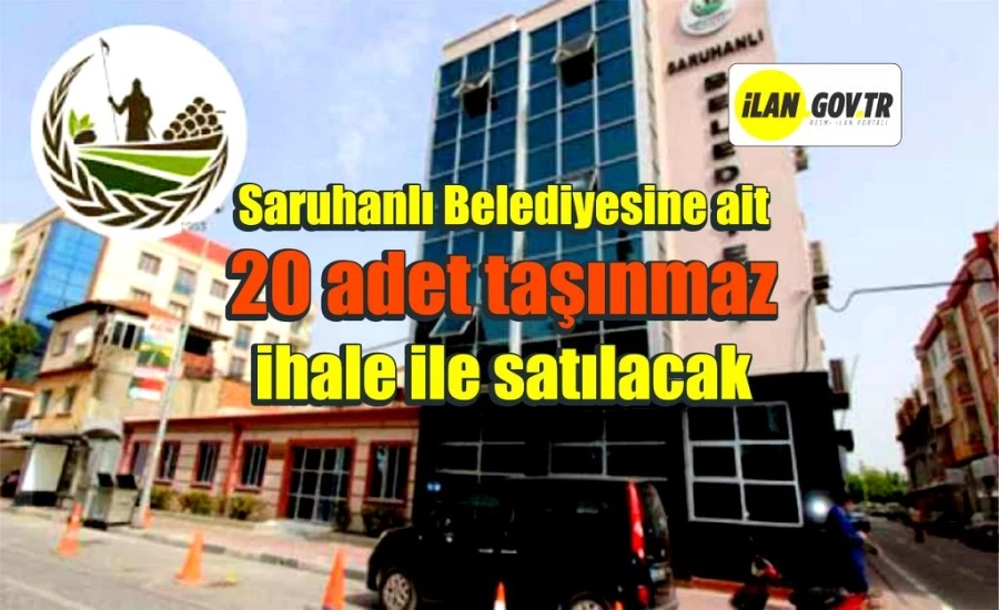 Saruhanlı Belediyesine ait 20 adet taşınmaz ihale ile satılacak