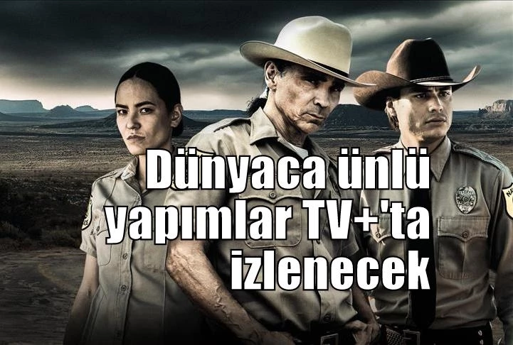 Dünyaca ünlü yapımlar TV+