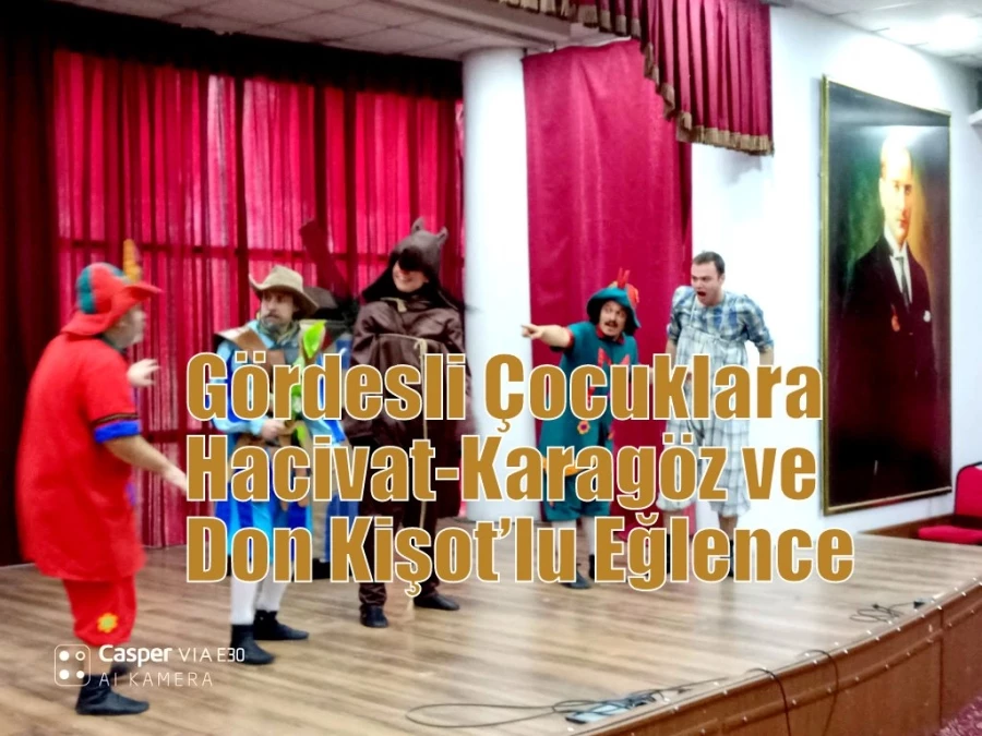 Gördesli Çocuklara Hacivat-Karagöz ve Don Kişot’lu Eğlence