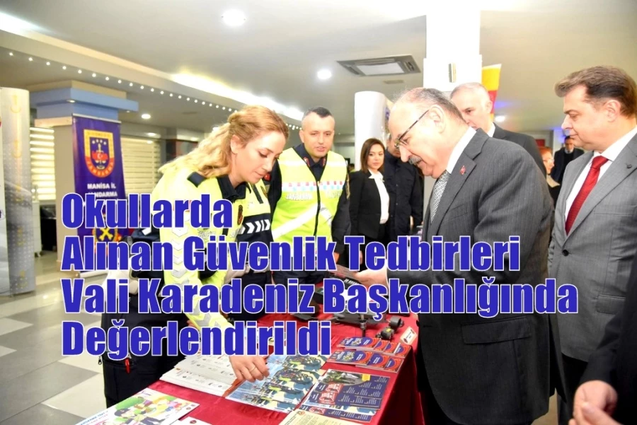 Okullarda Alınan Güvenlik Tedbirleri Vali Karadeniz Başkanlığında Değerlendirildi