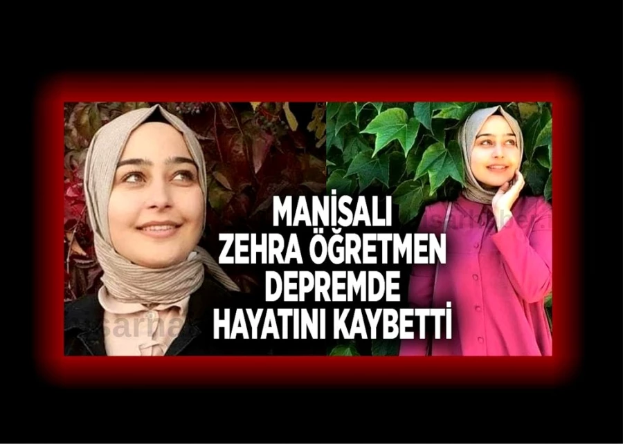 Gördesli genç öğretmen depremde hayatını kaybetti!