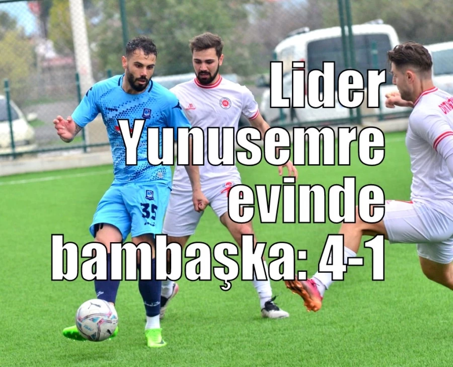 Lider Yunusemre evinde bambaşka: 4-1