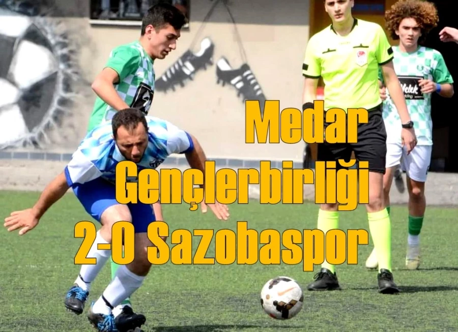 Medar Gençlerbirliği 2-0 Sazobaspor