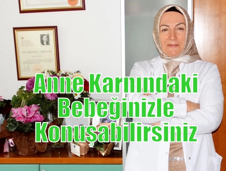 Anne Karnındaki Bebeğinizle Konuşabilirsiniz