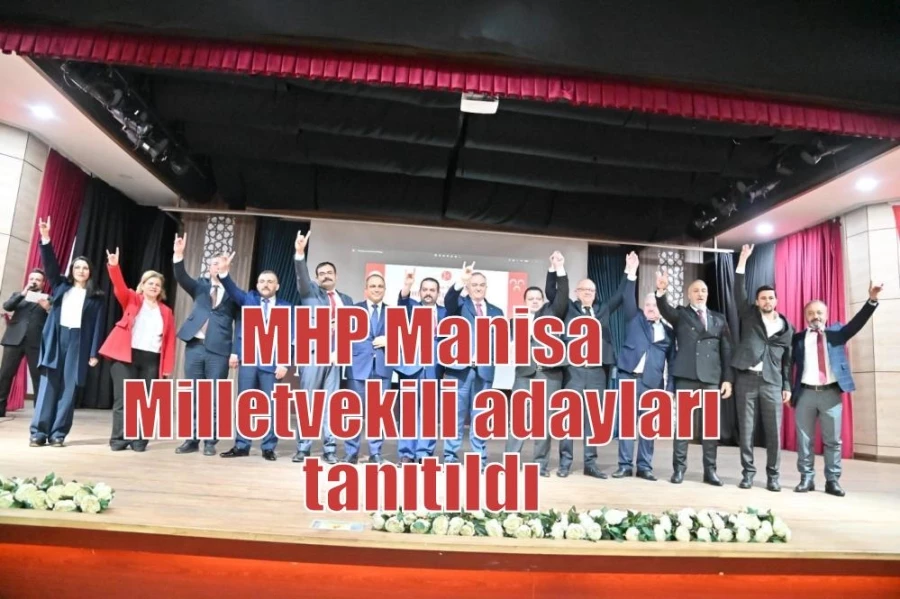 MHP Manisa Milletvekili adayları tanıtıldı