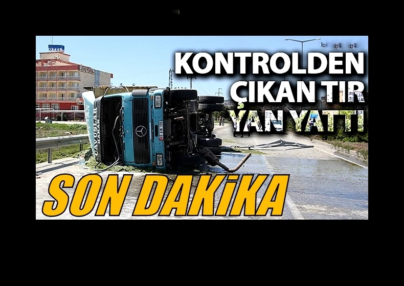 Kontrolden çıkan tır yan yattı