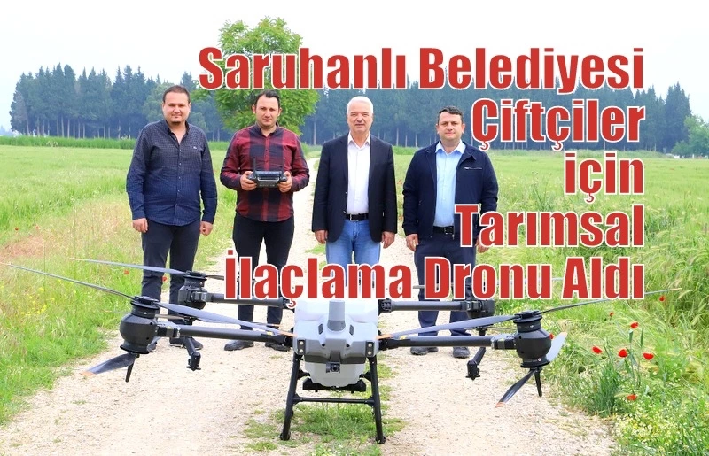 Saruhanlı Belediyesi Çiftçiler için Tarımsal İlaçlama Dronu Aldı