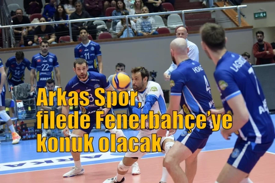 Arkas Spor, filede Fenerbahçe’ye konuk olacak