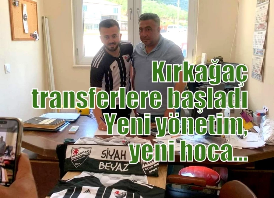 Kırkağaç transferlere başladı, Yeni yönetim, yeni hoca...