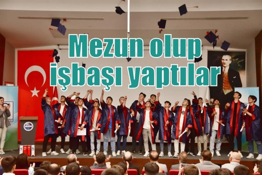 Mezun olup işbaşı yaptılar