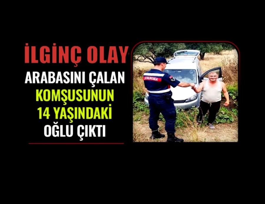 İlginç olay: Arabasını çalan, 14 yaşındaki komşusu çıktı