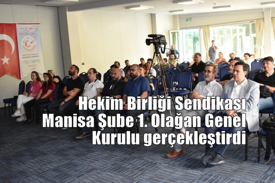 Hekim Birliği Sendikası Manisa Şube 1. Olağan Genel Kurulu gerçekleştirdi