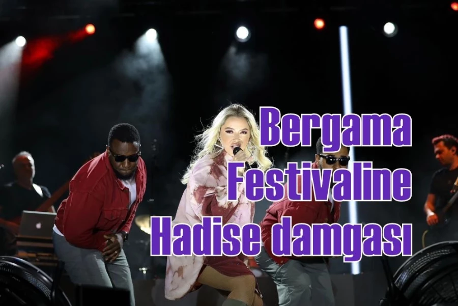 Bergama Festivaline Hadise damgası