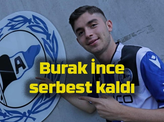 Burak İnce serbest kaldı