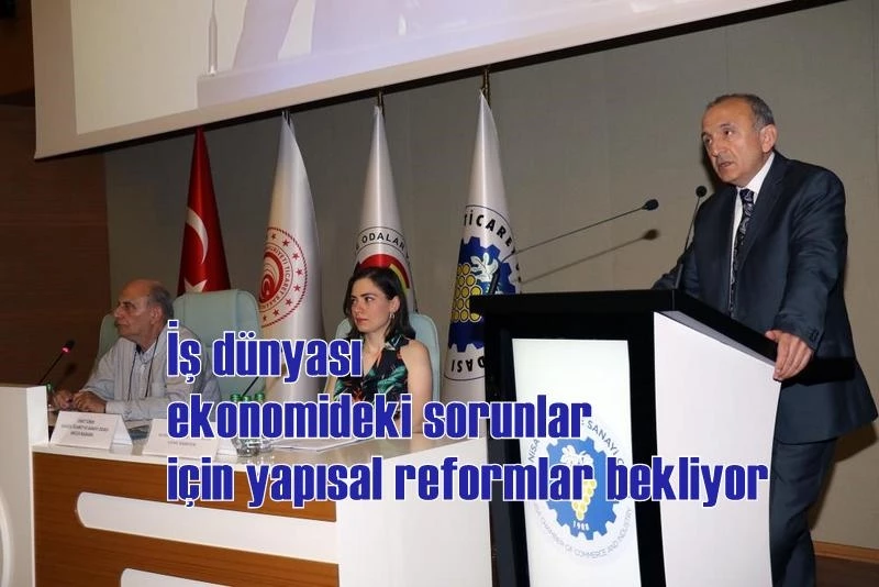 İş dünyası ekonomideki sorunlar için yapısal reformlar bekliyor