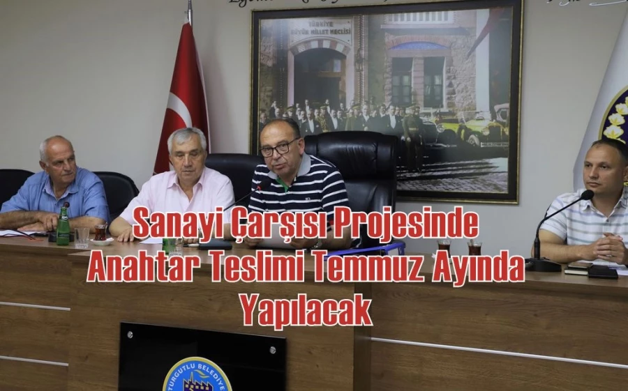 Sanayi Çarşısı Projesinde Anahtar Teslimi Temmuz Ayında Yapılacak