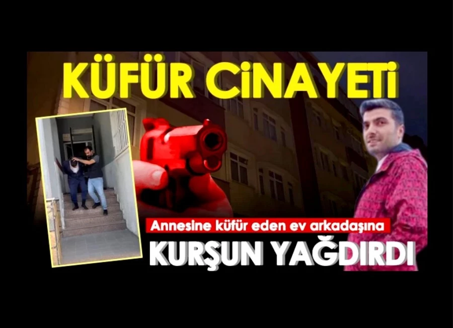 Kan donduran cinayet! Annesine küfreden ev arkadaşına kurşun yağdırdı