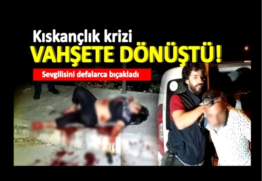 Kıskançlık krizine girdi, sevgilisini bu hale getirdi