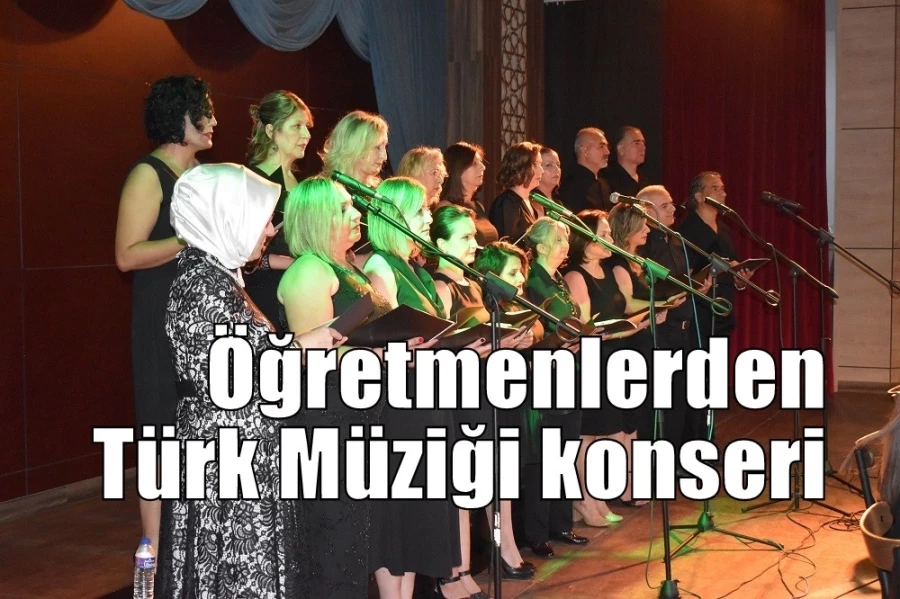 Öğretmenlerden Türk Müziği konseri