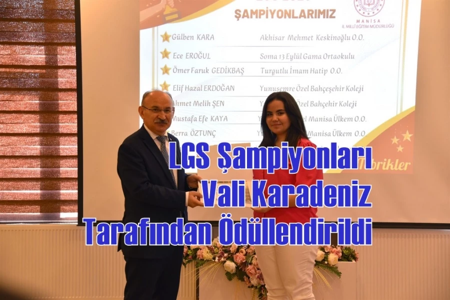 LGS Şampiyonları Vali Karadeniz Tarafından Ödüllendirildi