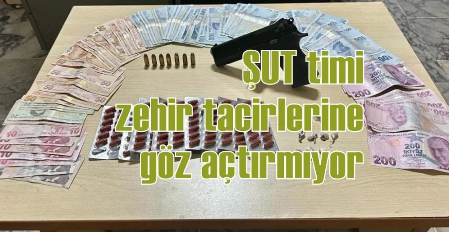 ŞUT timi zehir tacirlerine göz açtırmıyor