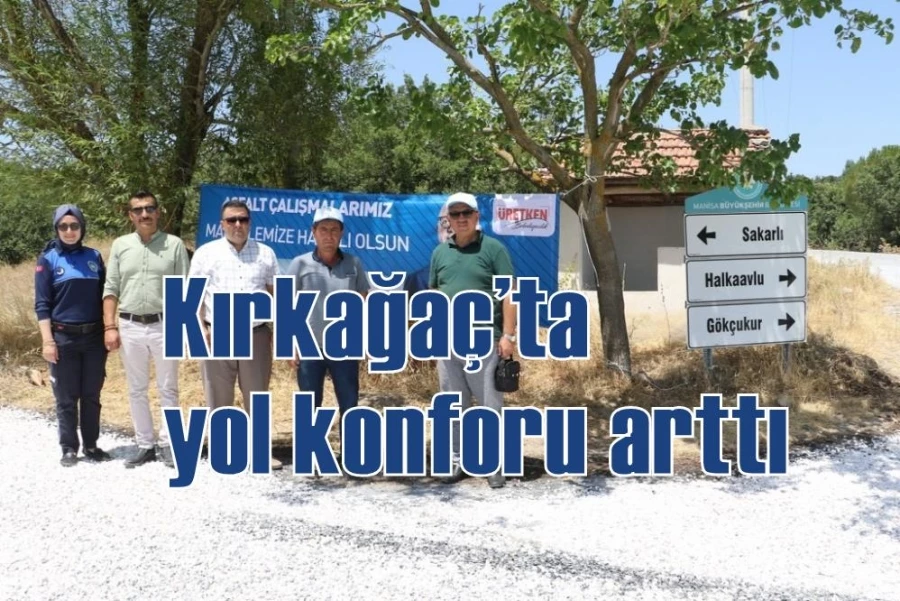 Manisa Büyükşehir Belediyesi Kırkağaç’ta yol konforunu arttırdı