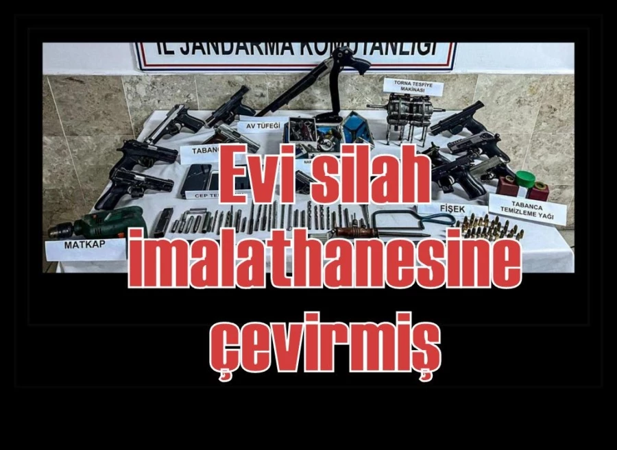 Evi silah imalathanesine çevirmiş