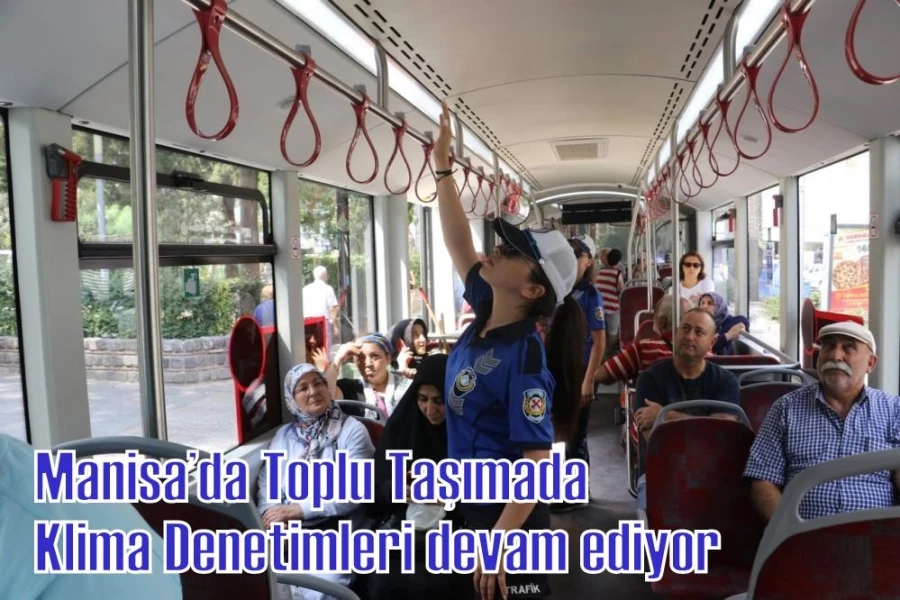 Manisa’da toplu taşımada klima denetimleri devam ediyor