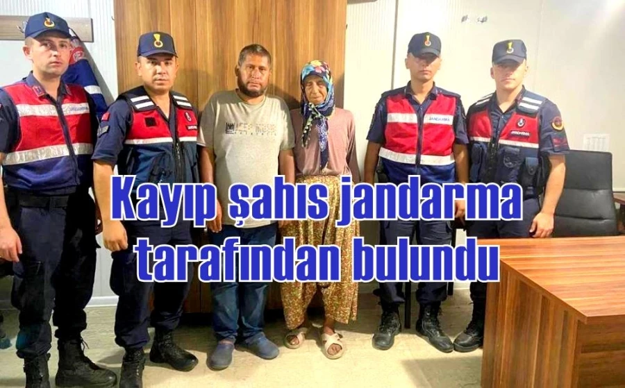 Kayıp şahıs jandarma tarafından bulundu