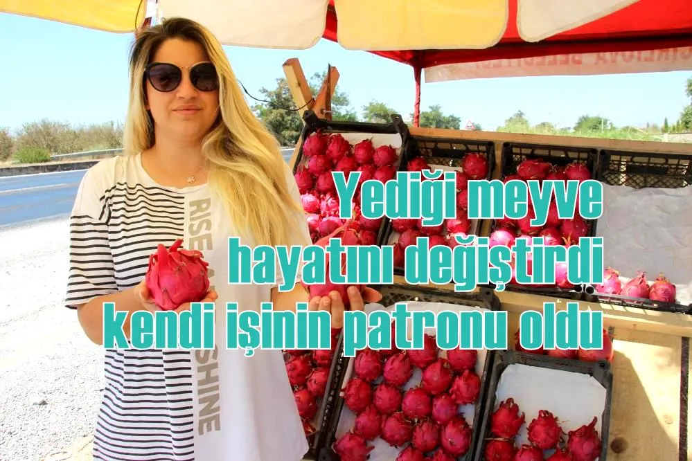 Yediği meyve hayatını değiştirdi, kendi işinin patronu oldu