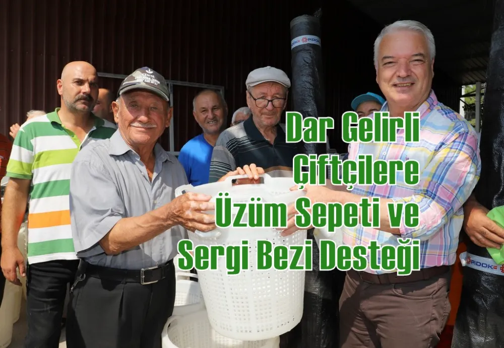 Dar Gelirli Çiftçilere Üzüm Sepeti ve Sergi Bezi Desteği