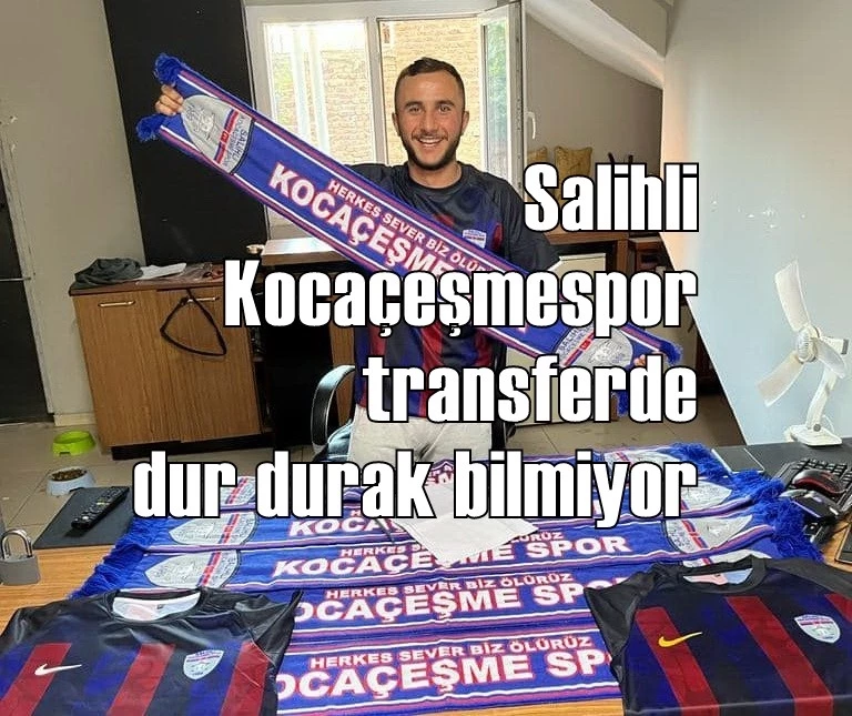 Salihli Kocaçeşmespor transferde dur durak bilmiyor