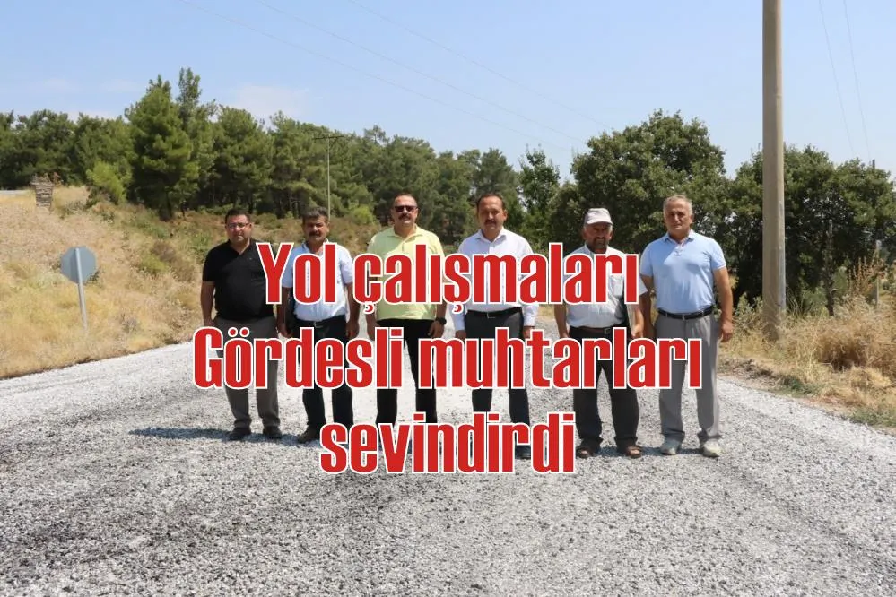 Yol çalışmaları, Gördesli muhtarları sevindirdi