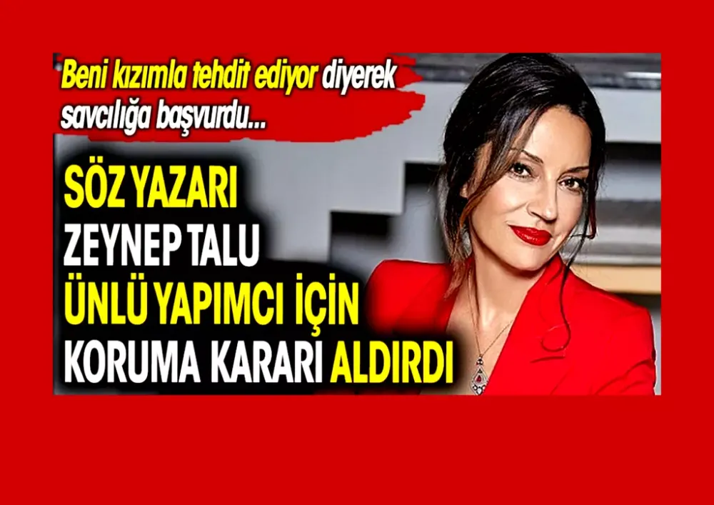 Söz yazarı Zeynep Talu ünlü yapımcı hakkında koruma kararı aldırdı: Beni kızımla tehdit ediyor