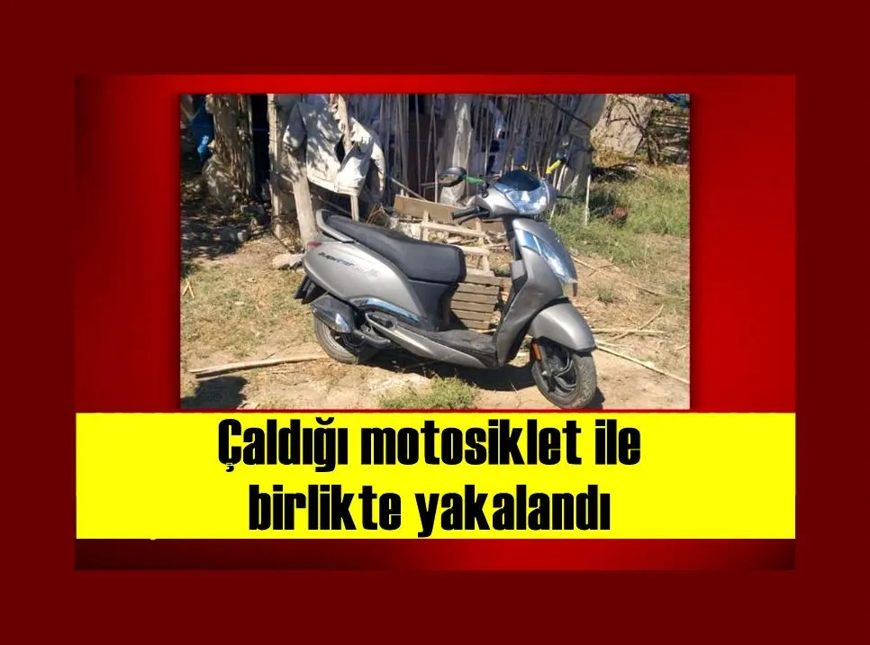 Çaldığı motosiklet ile birlikte yakalandı