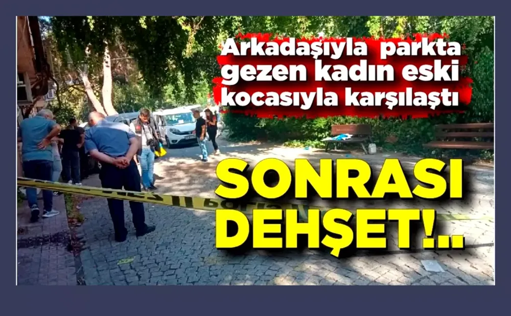 Parkta buluştuğu eski eşini tabancayla öldürdü