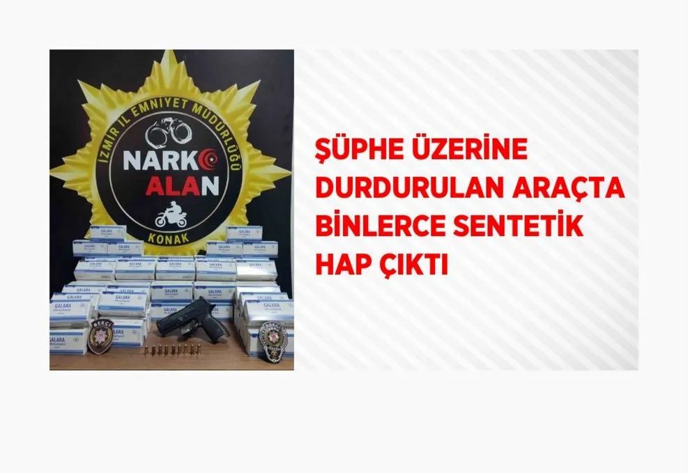 Şüphe üzerine durdurulan araçta binlerce sentetik hap çıktı