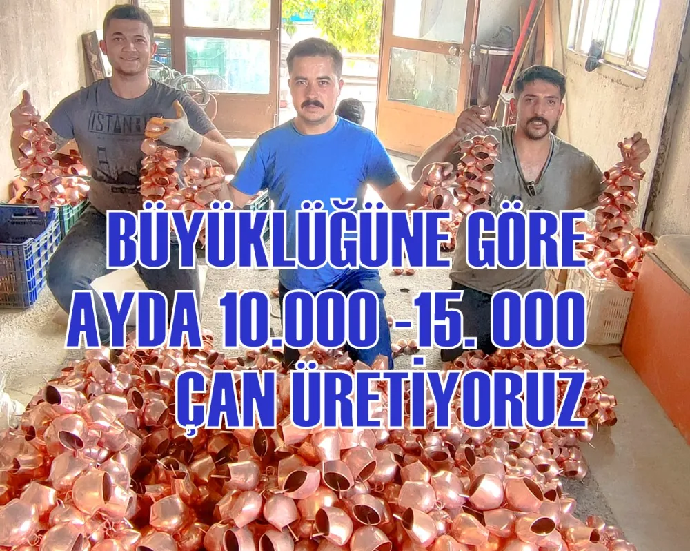 BÜYÜKLÜĞÜNE GÖRE AYDA 10.000 -15. 000 ÇAN ÜRETİYORUZ