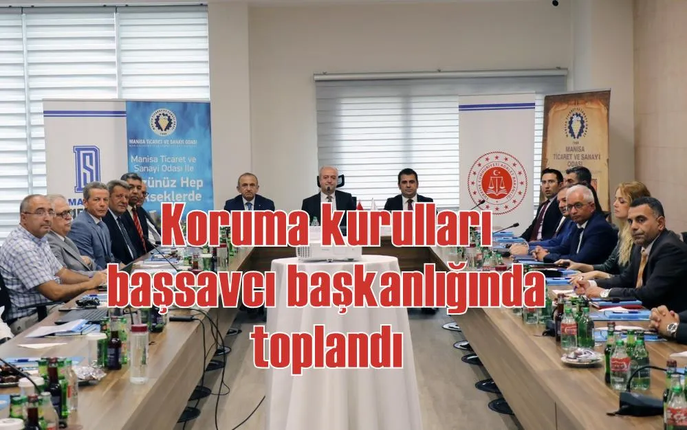 Koruma kurulları başsavcı başkanlığında toplandı